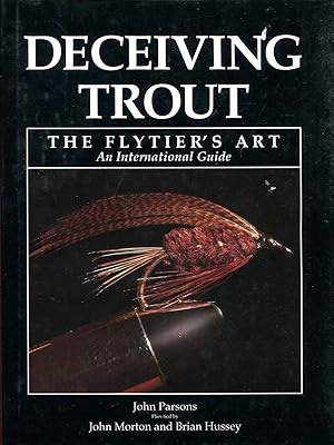 Seller image for Deceiving Trout :The Flytier's Art for sale by Pendleburys - the bookshop in the hills