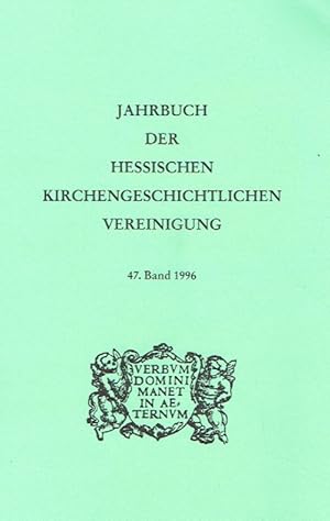 Bild des Verkufers fr Jahrbuch der Hessischen Kirchengeschichtlichen Vereinigung, Band 47. Zugleich Heinrich Steitz zum 90. Geburtstag. zum Verkauf von Antiquariat Bernhardt