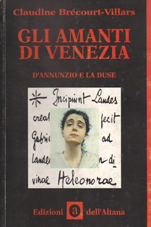 Image du vendeur pour Gli amanti di Venezia D'Annunzio e la Duse mis en vente par Di Mano in Mano Soc. Coop