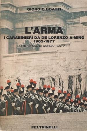 Immagine del venditore per L'Arma I Carabinieri da De Lorenzo a Mino 1962-1977 venduto da Di Mano in Mano Soc. Coop