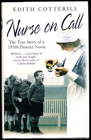 NURSE ON CALL. The True Story of a 1950s District Nurse.