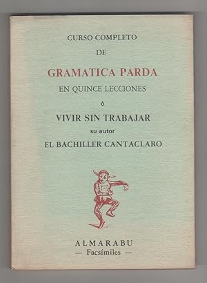 Imagen del vendedor de Curso completo de gramtica parda en quince lecciones  vivir sin trabajar. a la venta por Librera El Crabo