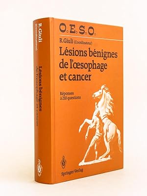 Lésions Bénignes de l'Oesophage et Cancer: Réponses à 210 Questions.