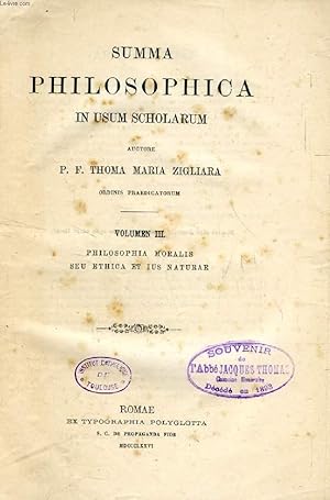 Bild des Verkufers fr SUMMA PHILOSOPHICA IN USUM SCHOLARUM, VOL. III, PHILOSOPHIA MORALIS, SEU ETHICA ET IUS NATURAE zum Verkauf von Le-Livre