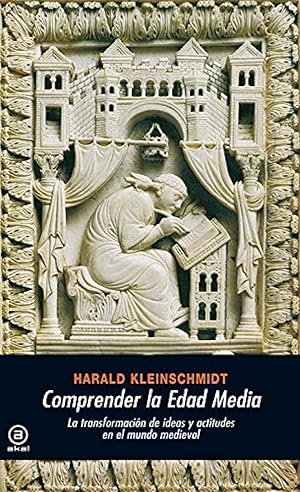 Comprender la Edad Media La transformación de ideas y actitudes en el mundo medieval