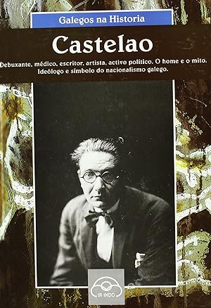 Seller image for Castelao Debuxante, mdico, escritor, artista, activo poltico. O home e o mito. Idelogo for sale by Imosver