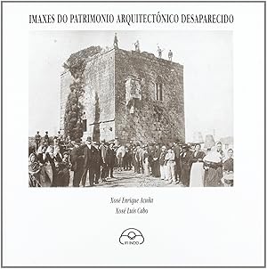 Image du vendeur pour Imaxes do patrimonio arquitectnico desaparecido mis en vente par Imosver