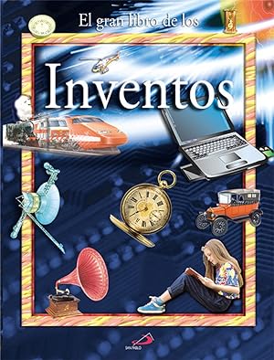 El gran libro de los inventos Utiles, innovadores, revolucionarios, indispensables, futuribles:¡i...