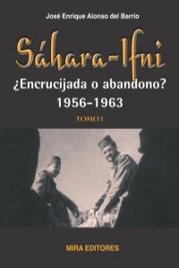 Imagen del vendedor de Shara-Ifni, Encrucijada o abandono? 1956-1963. Tomo I a la venta por Imosver