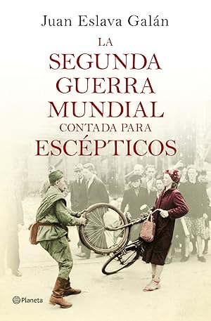 Imagen del vendedor de La segunda guerra mundial contada para escpticos a la venta por Imosver