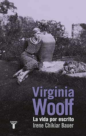 Imagen del vendedor de Virginia Woolf: la vida por escrito a la venta por Imosver