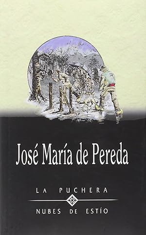 La puchera / Nubes de estío. Obras completas de José María de Pereda