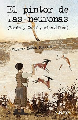 Seller image for El pintor de las neuronas. Ramn y Cajal, cientfico for sale by Imosver