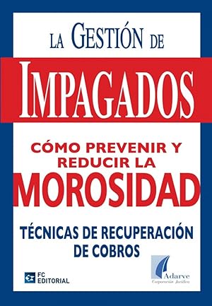 Image du vendeur pour Gestion De Impagados. Como Prevenir Y Reducir La Morosida mis en vente par Imosver