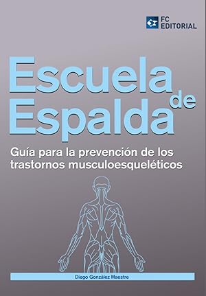 Escuela De Espalda. Guia Prev.Trastornos Musculoesqueletico