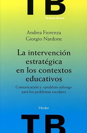 La intervención estratégica en los contextos educativos Comunicación y "problem-solving" para los...