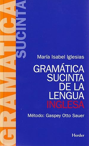 Gramática sucinta de la lengua inglesa Método: gaspey otto sauer