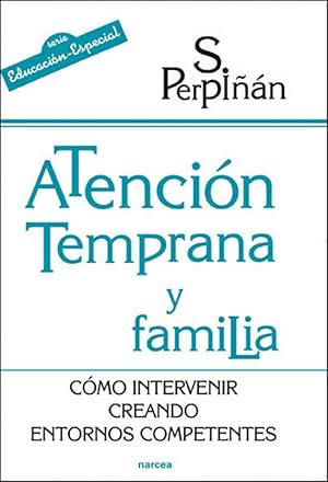 Seller image for Atencin temprana y familia Cmo intervenir creando entornos competentes for sale by Imosver