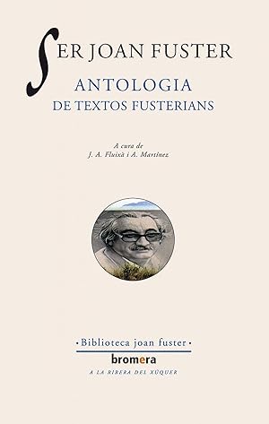 Seller image for Ser Joan Fuster. Antologia de textos fusterians for sale by Imosver