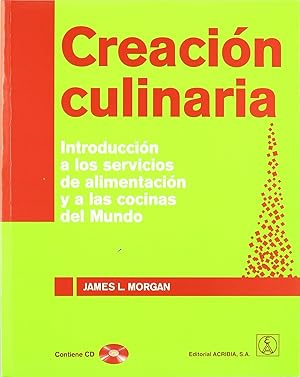 Imagen del vendedor de Creacin culinaria. introduccin a los servicios de alimentacin/alas cocinas del mundo contiene cd a la venta por Imosver