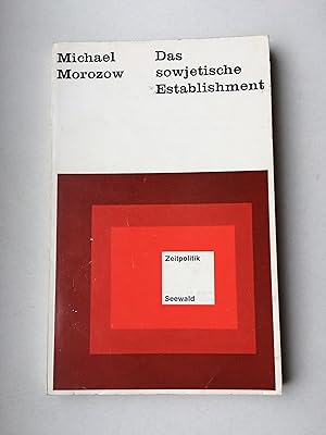 Das sowjetische Establishment Zeitpolitische Schriftenreihe 8
