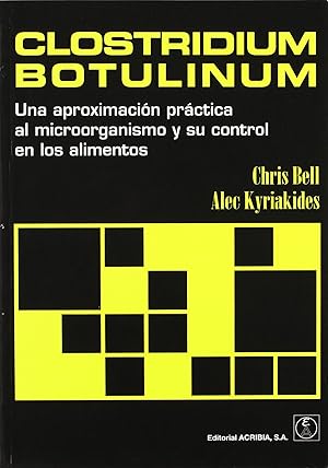 Imagen del vendedor de Clostridium botulinum. una aproximacin prctica al microorganismo/su control en los alimentos a la venta por Imosver