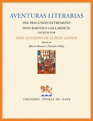 Seller image for Aventuras literarias del iracundo extremeo Don Bartolo Gallardete for sale by Imosver
