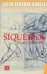 Seller image for Siqueiros : La piel y la entraa for sale by Imosver