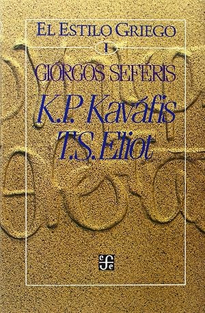Imagen del vendedor de El estilo griego, I : K. P. Kavfis, T. S. Eliot a la venta por Imosver