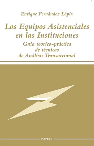 LOS EQUIPOS ASISTENCIALES EN LAS INSTITUCIONES Guía teórico-práctica de técnicas de Análisis Tran...
