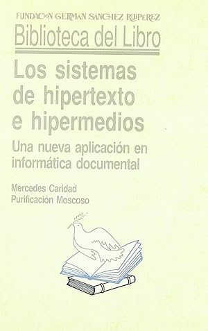 Seller image for Los sistemas de hipertexto e hipermedio una nueva aplicacin en informtica documental for sale by Imosver