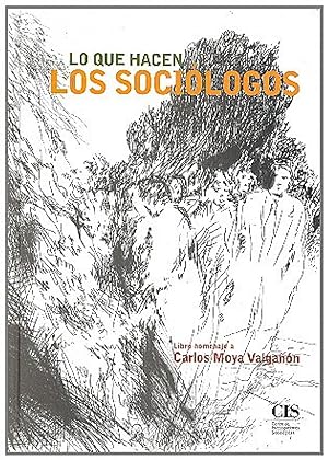 Seller image for Lo que hacen los socilogos. libro homenaje a carlos moya valgaѢn for sale by Imosver