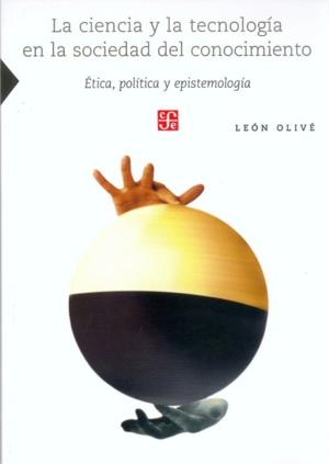 Seller image for La ciencia y la tecnologa en la sociedad del conocimiento : Etica, poltica y epistemologa for sale by Imosver