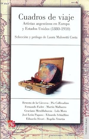 Bild des Verkufers fr Cuadros de viaje : Artistas argentinos en Europa y Estados Unidos (1880-1910) zum Verkauf von Imosver