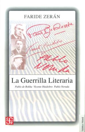 Imagen del vendedor de La guerrilla literaria : Pablo de Rokha, Vicente Huidobro, Pablo Neruda a la venta por Imosver