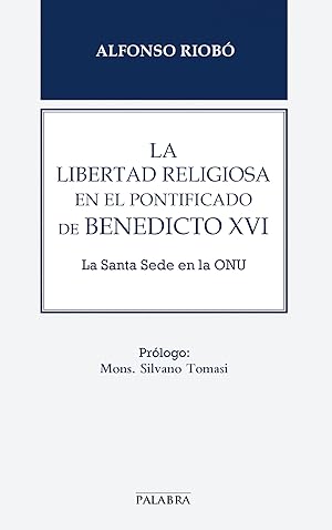 Bild des Verkufers fr La libertad religiosa en el pontificado de Benedicto XVI zum Verkauf von Imosver