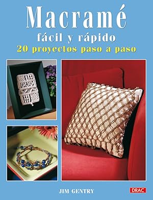 Macrame facil y rapido. 20 proyectos paso a paso