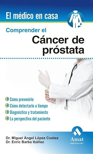 Imagen del vendedor de Comprender el cncer de prostata Cmo prevenirlo y detectarlo a tiempo/ diagnstico y tratamiento a la venta por Imosver