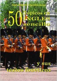 Seller image for 50 Tpicos en Ingls sencillo y sus textos fonticos = 50 topics in easy English for sale by Imosver