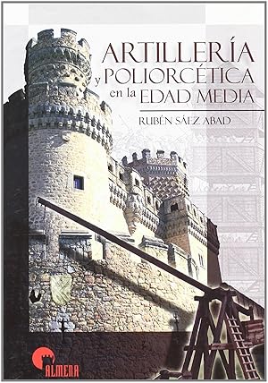 Seller image for Artilleria Y Poliorcetica En Edad Media for sale by Imosver