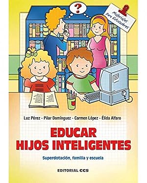 Immagine del venditore per Educar hijos inteligentes Superdotacin, familia, escuela venduto da Imosver