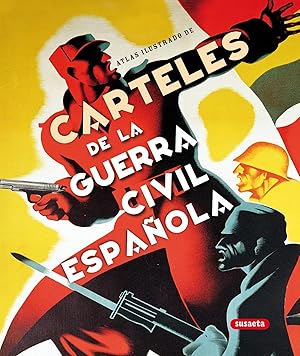 Atlas ilustrado de carteles de la guerra civil española