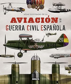 Atlas ilustrado de la aviación en la guerra civil española