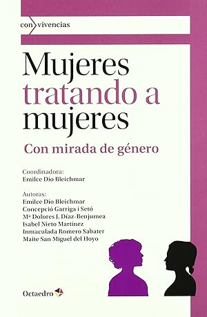 Bild des Verkufers fr MUJERES TRATANDO A MUJERES.(PSICOLOGIA) Con mirada de gnero zum Verkauf von Imosver