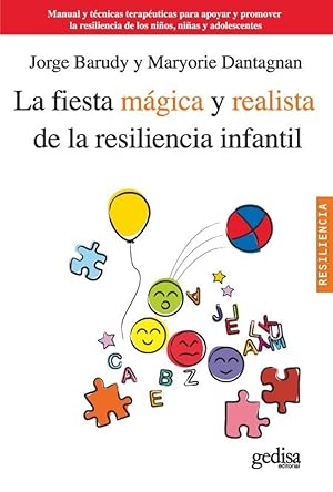 Seller image for La fiesta mgica y realista de la resiliencia infantil Manual y tcnicas teraputicas para apoyar y promover la resiliencia de los nio for sale by Imosver