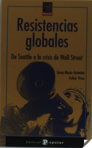 Seller image for Resistencias globales De Seattle a la crisis de Wall Street for sale by Imosver