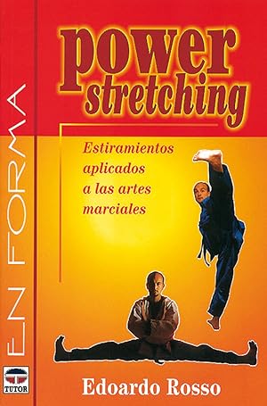 Power stretching. estiramientos aplicados a las artes marciales