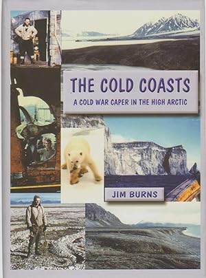 Bild des Verkufers fr THE COLD COASTS A Cold War Caper in the High Arctic zum Verkauf von The Avocado Pit