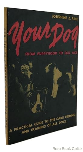 Seller image for YOUR DOG FROM PUPPYHOOD TO OLD AGE for sale by Rare Book Cellar