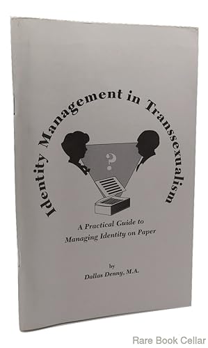 Image du vendeur pour IDENTITY MANAGEMENT IN TRANSSEXUALISM A Practical Guide to Managing Identity on Paper mis en vente par Rare Book Cellar